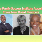 Family Success Institute Appoints Three New Board Members